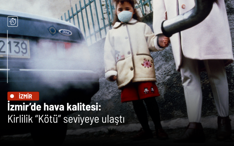 İzmir’de hava kalitesi: Kirlilik “Kötü” seviyeye ulaştı 1 Is Insani 2026 03 08t124218271 OWIOc0